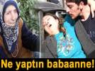 Ne yaptn babaanne!