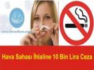 Hava sahas ihlaline 10 bin liralk ceza