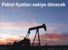 Petrol fiyatlar eskiye dnecek