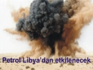 Petrol Libya dan etkilenecek