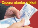 Cezas olanlar dikkat
