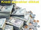 Kredi alacaklar dikkat