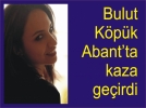 Bulut Kpk Abantta kaza  geirdi