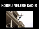 Korku nelere kadir