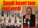 Suudi heyet tam not verdi