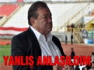 Semerciolu, “Yanl anlaldm”