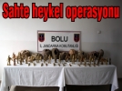 Sahte heykel operasyonu