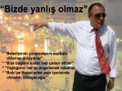 “Bizde yanl olmaz”