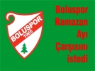 Boluspor Ramazan Ay arsn istedi