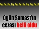 Ogn Samast 22 yl 10 gn hapis cezasna arptrld