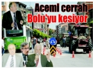 Acemi cerrah Bolu’yu kesiyor 