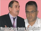 “Mustafa Aksoy benim kardeimdir”