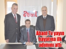 Abant Tv yayn hayatna ilk admn att