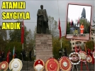 ATAMIZI SAYGIYLA ANDIK