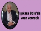 Ikara Bolu’da vaaz verecek