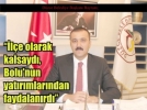 “le olarak kalsayd, Bolu’nun yatrmlarndan faydalanrd”