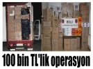 100 bin TL’lik operasyon