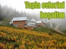 Yayla evlerini boaltn