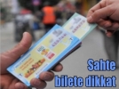 Sahte bilete dikkat