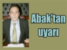 Abak’tan uyar 