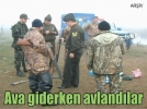 Ava giderken avlandlar