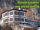 Osmanl konaklar yeni yla dolu girecek