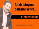 Allah isteyene belasn verir!..