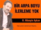 Bir arpa boyu ilerleme yok