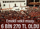 Emekli vekiller 6 bin 270 TL alacak