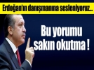 Bu yorum Erdoan  kzdrr