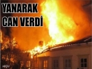 Yal adam yanarak can verdi