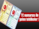 TC numaras ile gelen tehlike