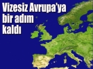 Vizesiz Avrupa'ya bir adm kald