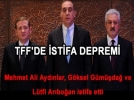 TFF'de Deprem!