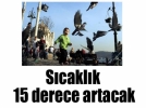 Kar gidiyor, scaklk 15 derece artacak