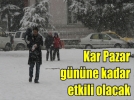 Kar Pazar gnne kadar etkili olacak