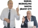 Bakan,Becikolu'nu savcya ikayet etti.