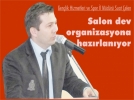Salon dev organizasyona hazrlanyor