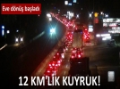 12 km'lik kuyruk!