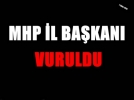 MHP il Bakan vuruldu