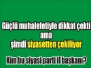 Siyasette bir muhalif kale daha yklyor