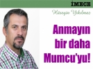 Anmayn bir daha Mumcuyu! 