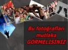 Bu fotoraflar mutlaka grmelisiniz