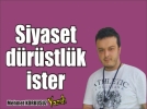 Siyaset drstlk ister!