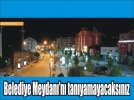 Belediye Meydan nasl olacak?