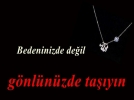 Bedeninizde deil gnlnzde tayn