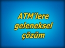 ATMler tarihi dokuya ayak uydurdu