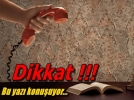 Dikkat: Bu yaz konuuyor!!!