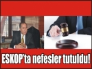 ESKOP Davasnda karar Ekime