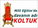 'Milli Eitim Mdrlnde davann ad Koltuk'